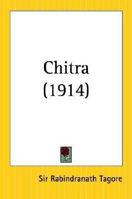 Chitra (1914)(English, Paperback, Tagore Sir Rabindranath)