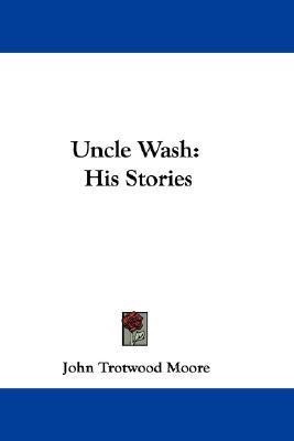 Uncle Wash(English, Paperback, Moore John Trotwood)