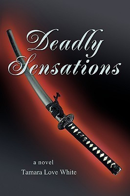 Deadly Sensations(English, Paperback, Love White Tamara)