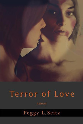 Terror of Love(English, Paperback, Seitz Peggy L)