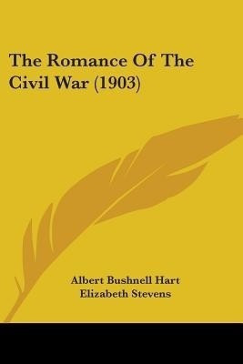 The Romance Of The Civil War (1903)(English, Paperback, unknown)