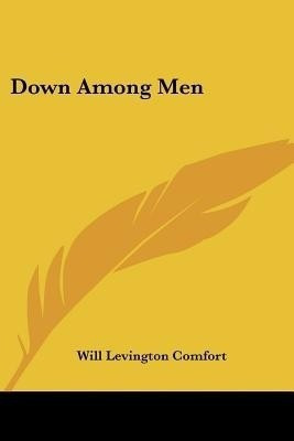 Down Among Men(English, Paperback, Comfort Will Levington)