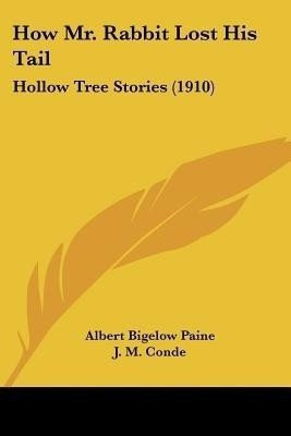 How Mr. Rabbit Lost His Tail(English, Paperback, Paine Albert Bigelow)