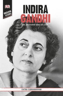 Indira Gandhi  - An Illustrated Story of a Life(English, Paperback, Chitra Subramanyam)