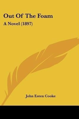 Out Of The Foam(English, Paperback, Cooke John Esten)