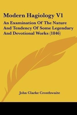 Modern Hagiology V1(English, Paperback, Crosthwaite John Clarke)