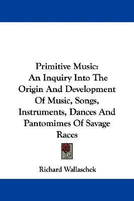 Primitive Music(English, Paperback, Wallaschek Richard)