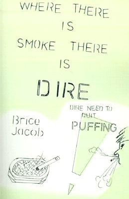 Where There is Smoke There is Dire(English, Paperback, Jacob Brice)