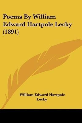 Poems By William Edward Hartpole Lecky (1891)(English, Paperback, Lecky William Edward Hartpole)
