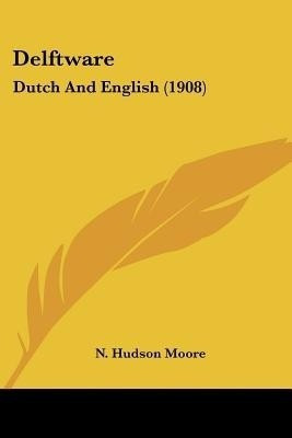 Delftware(English, Paperback, Moore N Hudson)