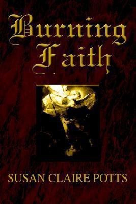 Burning Faith(English, Paperback, Potts Susan Claire)