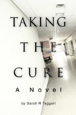 Taking the Cure(English, Paperback, Taggart Sarah R)