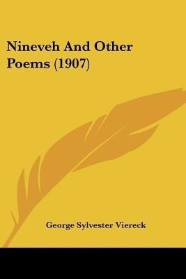 Nineveh And Other Poems (1907)(English, Paperback, Viereck George Sylvester)