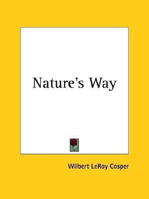 Nature's Way (1917)(English, Paperback, Cosper Wilbert LeRoy)