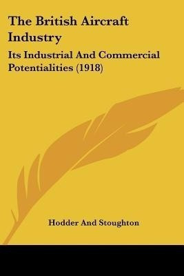 The British Aircraft Industry(English, Paperback, unknown)