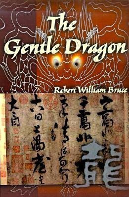 The Gentle Dragon(English, Paperback, Bruce Robert William)