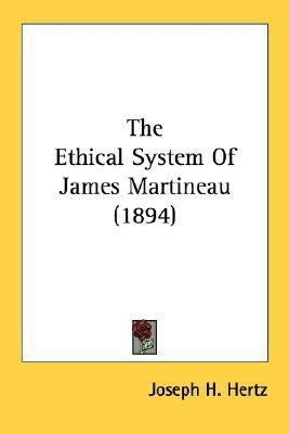 The Ethical System Of James Martineau (1894)(English, Paperback, Hertz Joseph H)