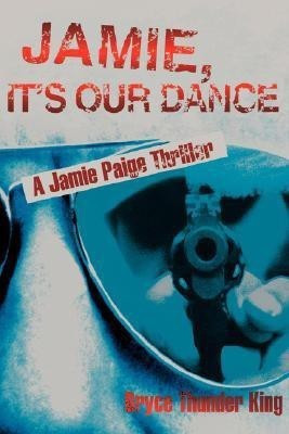 Jamie, It's Our Dance(English, Hardcover, King Bryce Thunder)