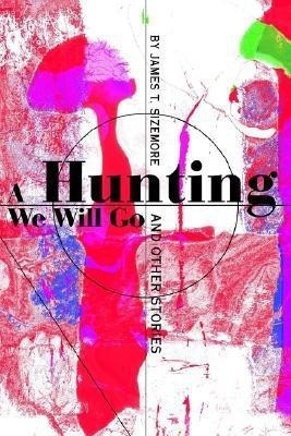 A Hunting We Will Go(English, Paperback, Sizemore James T)