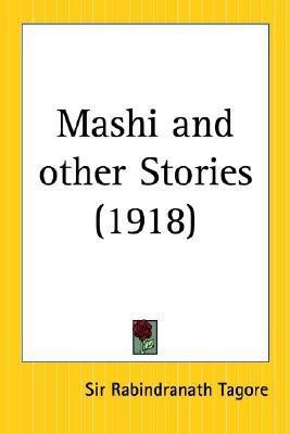 Mashi and Other Stories (1918)(English, Paperback, Tagore Sir Rabindranath)