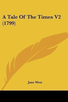 A Tale Of The Times V2 (1799)(English, Paperback, West Jane)