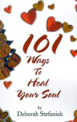 101 Ways to Heal Your Soul(English, Paperback, Stefaniak Deborah)