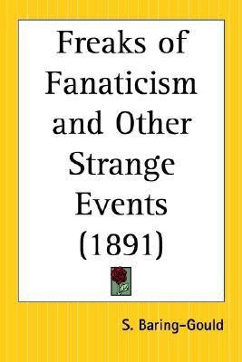 Freaks of Fanaticism and Other Strange Events (1891)(English, Paperback, Baring-Gould S.)