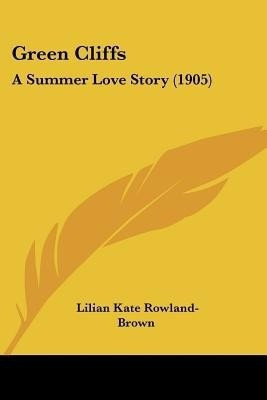 Green Cliffs(English, Paperback, Rowland-Brown Lilian Kate)
