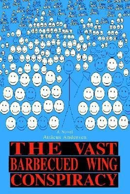 The Vast Barbecued Wing Conspiracy(English, Paperback, Andersen Atticus)