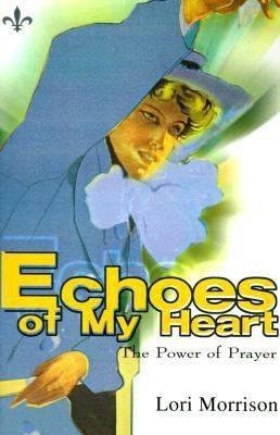 Echoes of My Heart(English, Paperback, Morrison Lori)