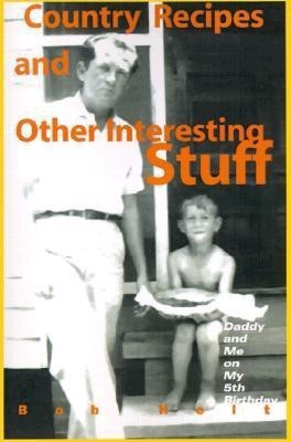 Country Recipes and Other Interesting Stuff(English, Paperback, Holt Bob)