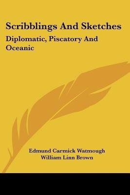 Scribblings And Sketches(English, Paperback, Watmough Edmund Carmick)