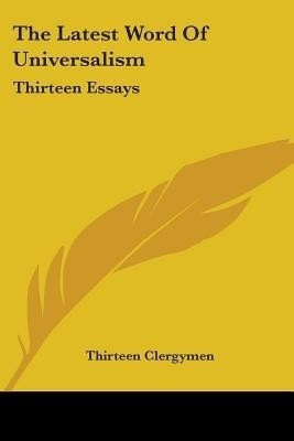 The Latest Word Of Universalism(English, Paperback, Thirteen Clergymen)