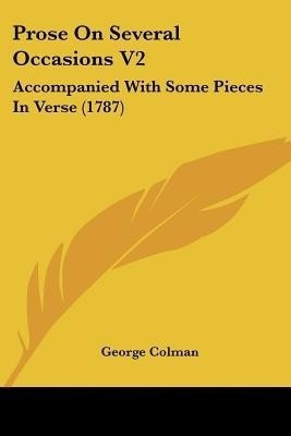 Prose On Several Occasions V2(English, Paperback, Colman George)