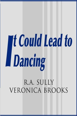 It Could Lead to Dancing(English, Paperback, Sully R a)