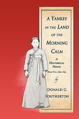 A Yankee in the Land of the Morning Calm(English, Paperback, Southerton Donald G)