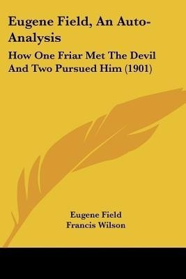 Eugene Field, An Auto-Analysis(English, Paperback, Field Eugene)