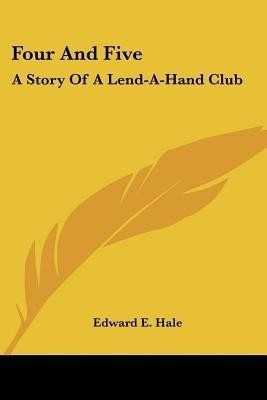 Four And Five(English, Paperback, Hale Edward E)