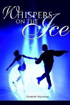 Whispers on the Ice(English, Paperback, Moynihan Elizabeth B)