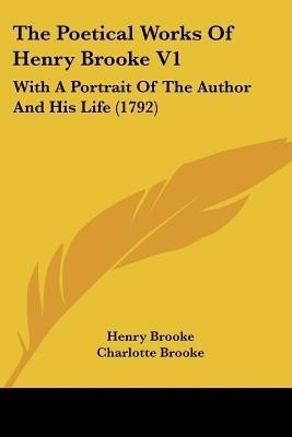The Poetical Works Of Henry Brooke V1(English, Paperback, Brooke Henry)