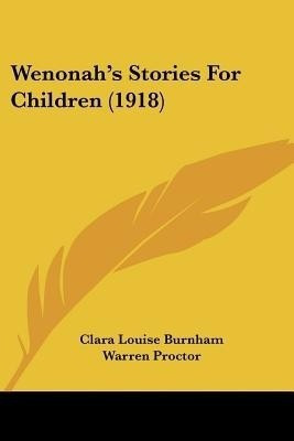Wenonah's Stories For Children (1918)(English, Paperback, Burnham Clara Louise)