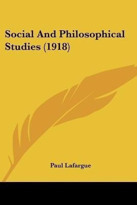 Social and Philosophical Studies (1918)(English, Paperback, LaFarge Paul)