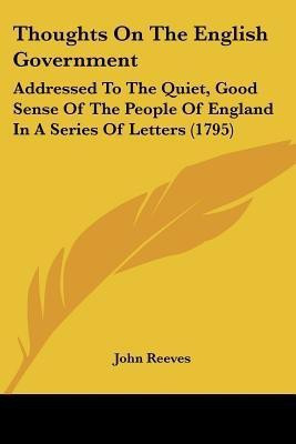Thoughts On The English Government(English, Paperback, Reeves John)