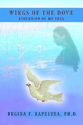 Wings of the Dove(English, Paperback, Rapelyea Regina F)