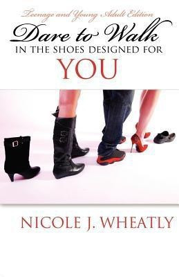 Dare to Walk in the Shoes Designed for You(English, Paperback, Jones Nicole)