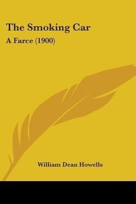 The Smoking Car(English, Paperback, Howells William Dean)