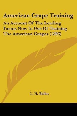 American Grape Training(English, Paperback, Bailey L H)