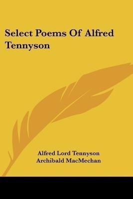 Select Poems Of Alfred Tennyson(English, Paperback, Tennyson Alfred Lord)