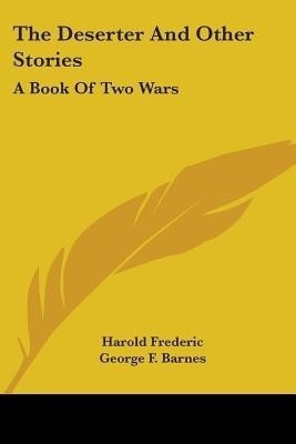 The Deserter And Other Stories(English, Paperback, Frederic Harold)