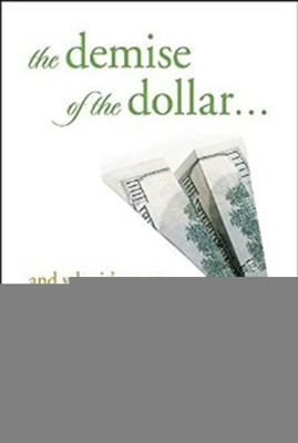 The Demise of the Dollar...(English, Paperback, Wiggin Addison)